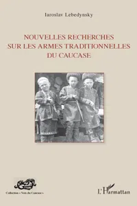 Nouvelles recherches sur les armes traditionnelles du Caucase_cover