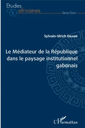 Le Médiateur de la République dans le paysage institutionnel gabonais