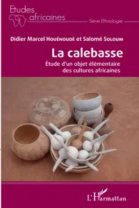 La calebasse. Étude d'un objet élémentaire des cultures africaines_cover