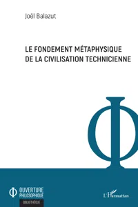 Le fondement métaphysique de la civilisation technicienne_cover