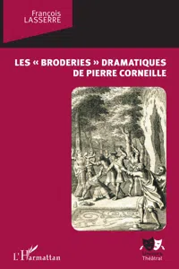 Les "broderies" dramatiques de Pierre Corneille_cover