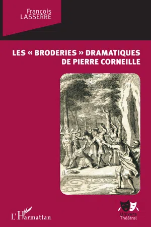 Les "broderies" dramatiques de Pierre Corneille