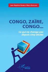 Congo, Zaïre, Congo...Ce qui ne change pas depuis cinq siècles_cover