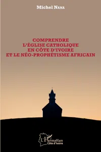 Comprendre l'église catholique en Côte d'Ivoire et le néo-prophétisme africain_cover