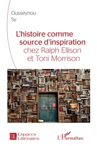 L'Histoire comme source d'inspiration chez Ralph Ellison et Toni Morrison_cover