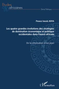 Les quatre grandes évolutions des stratégies de domination économique et politique occidentales dans l'ouest-africain_cover