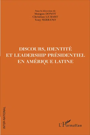 Discours, Identité et Leadership présidentiel en Amérique Latine