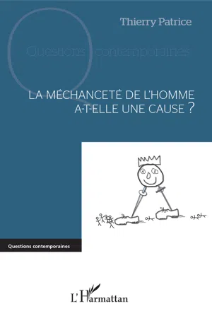 La méchanceté de l'homme a-t-elle une cause ?