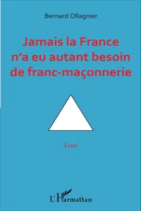 Jamais la France n'a eu autant besoin de franc-maçonnerie_cover