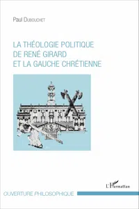 La théologie politique de René Girard et la gauche chrétienne_cover