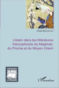 L'islam dans les littératures francophones du Maghreb, du Proche et du Moyen-Orient_cover