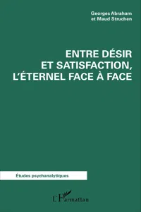 Entre désir et satisfaction, l'éternel face à face_cover