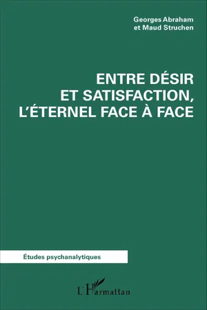 Entre désir et satisfaction, l'éternel face à face