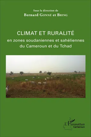 Climat et ruralité en zones soudaniennes et sahéliennes du Cameroun et du Tchad