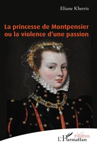 La princesse de Montpensier ou la violence d'une passion_cover