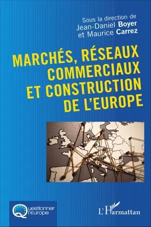 Marchés, réseaux commerciaux et construction de l'Europe