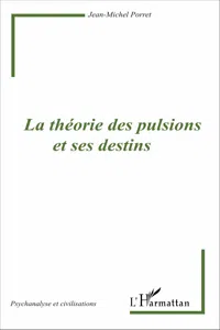 La théorie des pulsions et ses destins_cover