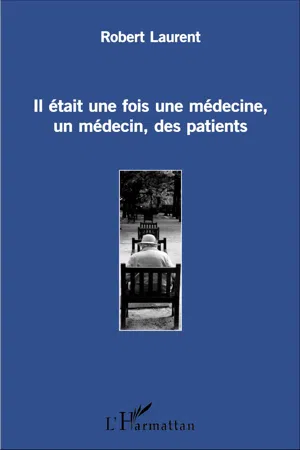 Il était une fois une médecine, un médecin, des patients