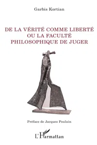 De la vérité comme liberté ou la faculté philosophique de juger_cover