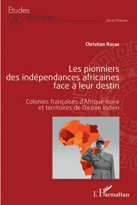 Les pionniers des indépendances africaines face à leur destin_cover