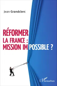 Réformer la France : mission impossible ?_cover