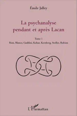 La psychanalyse pendant et après Lacan - Tome 1