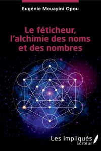 Le féticheur, l'alchimie des noms et des nombres_cover