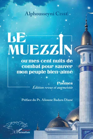 Le muezzin ou mes cent nuits de combat pour sauver mon peuple bien-aimé