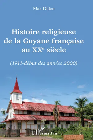 Histoire religieuse de la Guyane française au XXe siècle