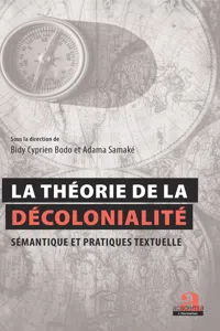 La théorie de la décolonialité : Sémantique et pratiques textuelles_cover