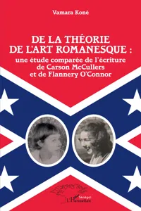 De la théorie de l'art romanesque : une étude comparée de l'écriture de Carson McCullers et de Flannery O'Connor_cover