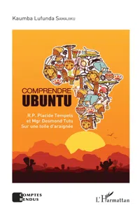 Comprendre Ubuntu. R.P. Placide Tempels et Mgr Desmond Tutu sur une toile d'araignée_cover