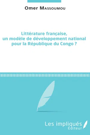 Littérature française, un modèle de développement national pour la République du Congo ?