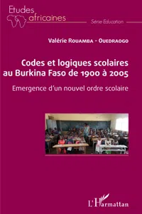 Codes et logiques scolaires au Burkina Faso de 1900 à 2005_cover