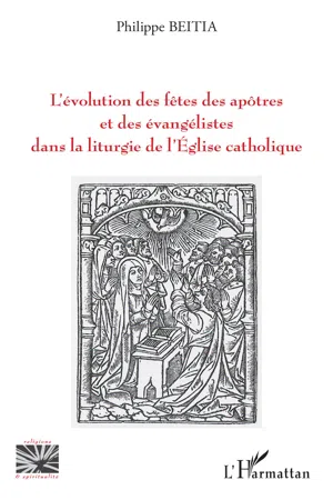 L'évolution des fêtes des apôtres et des évangélistes dans la liturgie de l'Eglise catholique