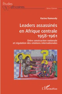 Leaders assassinés en Afrique centrale 1958-1961_cover