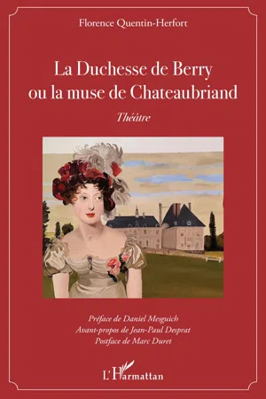 La Duchesse de Berry ou la muse de Chateaubriand