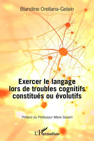 Exercer le langage lors de troubles cognitifs constitués ou évolutifs