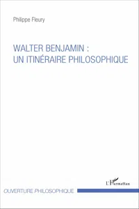 Walter Benjamin : un itinéraire philosophique_cover