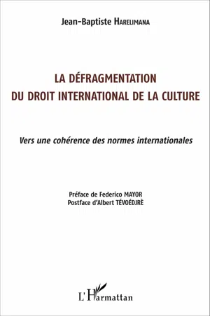 La défragmentation du droit international de la culture