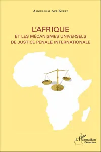 L'Afrique et les mécanismes universels de justice pénale internationale_cover