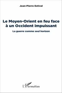 Le Moyen-Orient en feu face à un Occident impuissant_cover