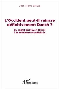 L'Occident peut-il vaincre définitivement Daech ?_cover