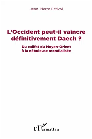 L'Occident peut-il vaincre définitivement Daech ?