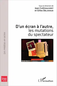 D'un écran à l'autre, les mutations du spectateur_cover