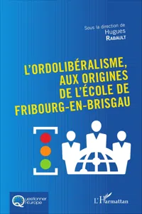 L'Ordolibéralisme, aux origines de l'École de Fribourg-En-Brisgau_cover