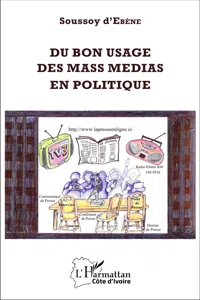 Du bon usage des mass medias en politique_cover