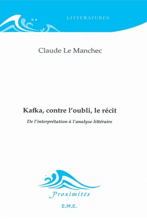 Kafka, contre l'oubli, le récit