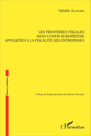 Les frontières fiscales dans l'Union européenne appliquées à la fiscalité des entreprises