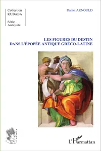 Les Figures du destin dans l'épopée antique gréco-latine_cover